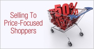 Selling to price focused shoppers
